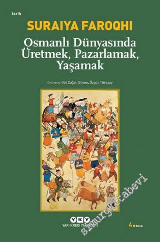 Osmanlı Dünyasında Üretmek, Pazarlamak, Yaşamak