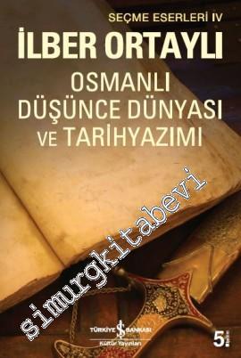 Osmanlı Düşünce Dünyası ve Tarihyazımı: Seçme Eserleri 4