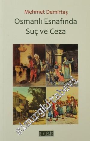 Osmanlı Esnafında Suç ve Ceza: Osmanlı Örneği H 110-1200/ 1688-1786