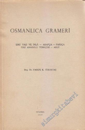 Osmanlı Grameri: Eski Yazı ve İmla - Arapça - Farsça - Eski Anadolu Tü