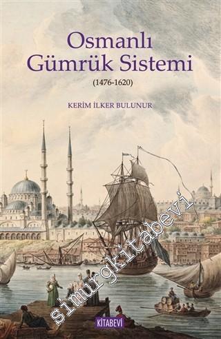 Osmanlı Gümrük Sistemi 1476 - 1620