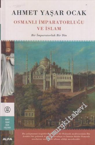 Osmanlı İmparatorluğu ve İslam : Bir İmparatorluk Bir Din CİLTLİ