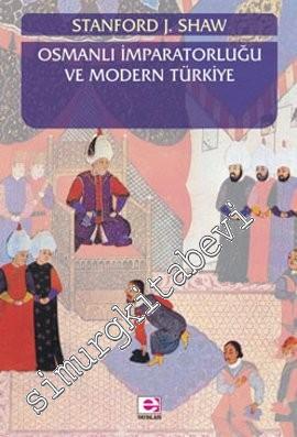 Osmanlı İmparatorluğu ve Modern Türkiye Cilt 1: Gaziler İmparatorluğu: