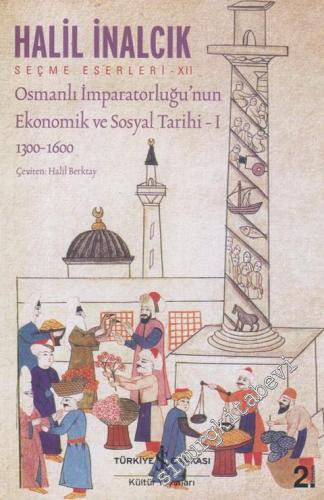 Osmanlı İmparatorluğu'nun Ekonomik ve Sosyal Tarihi 1: 1300 - 1600