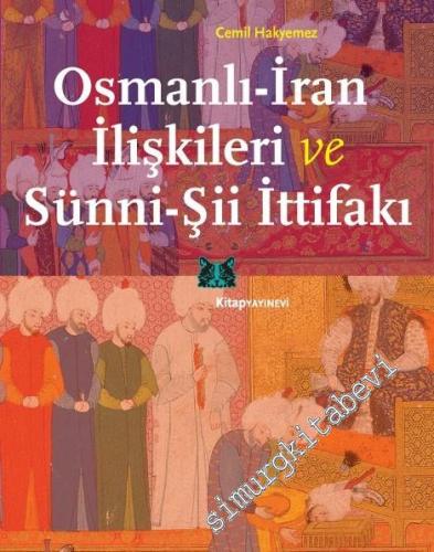 Osmanlı - İran İlişkileri ve Sünni - Şii İttifakı