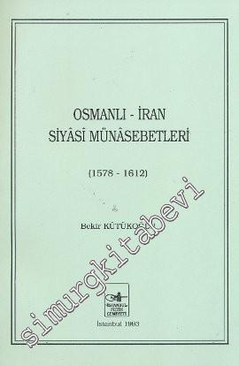 Osmanlı İran Siyasi Münasebetleri 1578 - 1612
