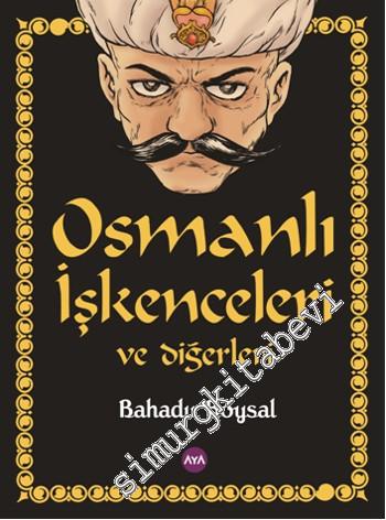 Osmanlı İşkenceleri ve Diğerleri