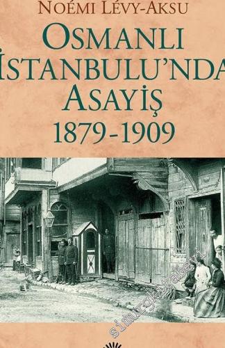 Osmanlı İstanbul'unda Asayiş 1879 - 1909