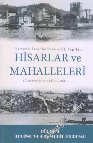 Osmanlı İstanbulu'nun İlk Yapıları Hisarlar ve Mahalleleri
