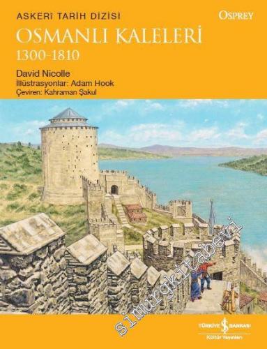 Osmanlı Kaleleri 1300 - 1810
