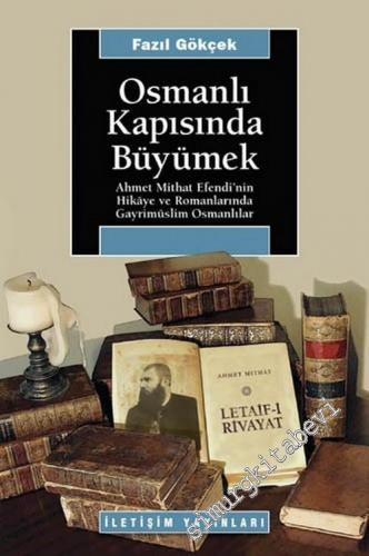 Osmanlı Kapısında Büyümek: Ahmet Mithat Efendi'nin Hikâye ve Romanları