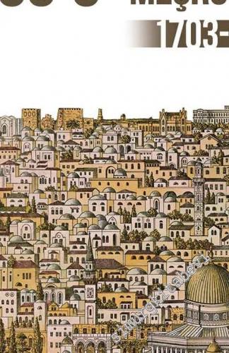 Osmanlı Kudüs'ü : Kent Kimliği, Nüfuz ve Meşruiyet (1703 - 1789)