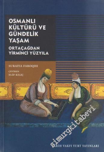 Osmanlı Kültürü ve Gündelik Yaşam: Ortaçağdan Yirminci Yüzyıla