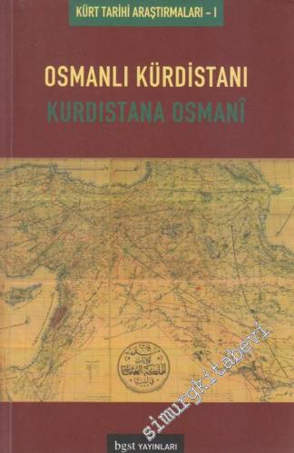 Osmanlı Kürdistanı - Kürdistana Osmani: Kürt Tarihi Araştırmaları 1
