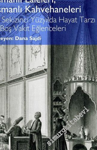 Osmanlı Laleleri, Osmanlı Kahvehaneleri: On Sekizinci Yüzyılda Hayat T