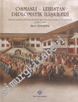 Osmanlı - Lehistan Diplomatik İlişkileri: Franciszek Piotr Potocki'nin