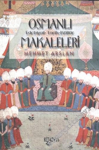 Osmanlı Makaleleri: Edebiyat Tarih Kültür