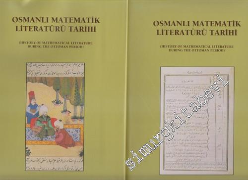 Osmanlı Matematik Literatürü Tarihi = History of Mathematical Literatu