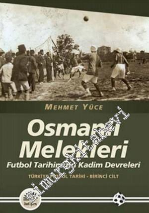 Osmanlı Melekleri: Futbol Tarihimizin Kadim Devreleri - Türkiye Futbol