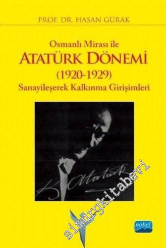 Osmanlı Mirası ile Atatürk Dönemi 1920 - 1929 : Sanayileşerek Kalkınma
