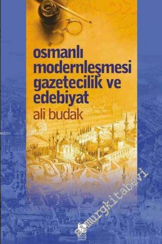 Osmanlı Modernleşmesi: Gazetecilik ve Edebiyat