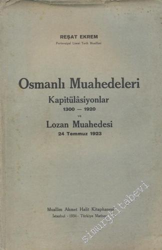 Osmanlı Muahedeleri ve Kapitülasyonlar (1300 - 1920) ve Lozan Muahedes