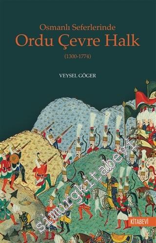 Osmanlı Seferlerinde Ordu Çevre Halk 1300 - 1774