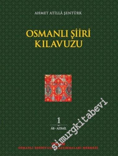 Osmanlı Şiiri Kılavuzu Cilt 1 : Ab - Azrail