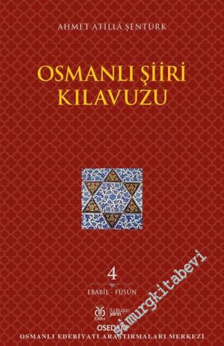 Osmanlı Şiiri Kılavuzu Cilt 4 : Ebabil - Füsun