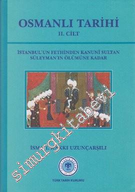 Osmanlı Tarihi 2. Cilt : İstanbul'un Fethinden Kanuni Sultan Süleyman'