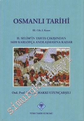 Osmanlı Tarihi 3. Cilt 1. Kısım: 2. Selim'in Tahta Çıkışından 1699 Kar