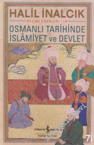 Osmanlı Tarihinde İslamiyet ve Devlet - Seçme Eserleri 9