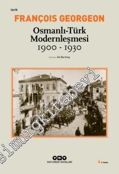 Osmanlı - Türk Modernleşmesi 1900 - 1930