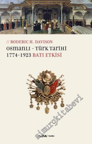 Osmanlı Türk Tarihi 1774 - 1923: Batı Etkisi