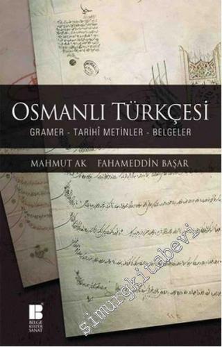 Osmanlı Türkçesi: Gramer, Tarihî Metinler, Belgeler
