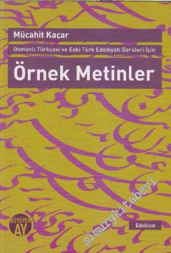 Osmanlı Türkçesi ve Eski Türk Edebiyatı Dersleri İçin Örnek Metinler