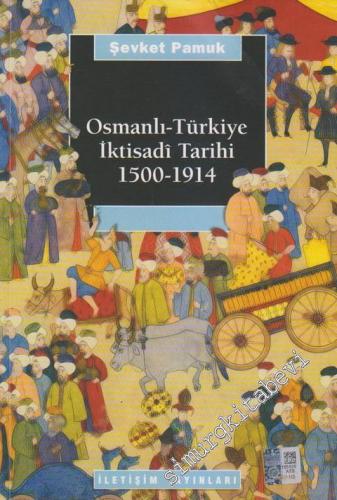Osmanlı - Türkiye İktisadî Tarihi 1500 - 1914