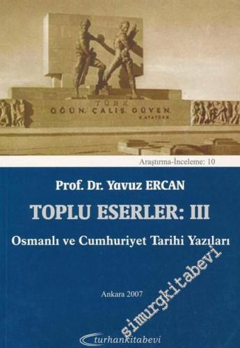 Osmanlı ve Cumhuriyet Tarihi Yazıları : Toplu Eserler 3