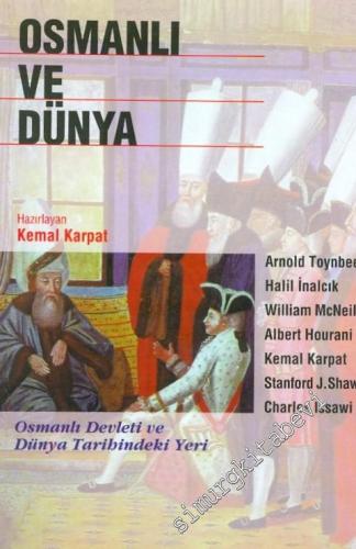 Osmanlı ve Dünya: Osmanlı Devleti ve Dünya Tarihindeki Yeri