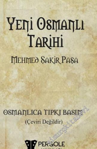 OSMANLICA Yeni Osmanlı Tarihi (Tıpkıbasım)