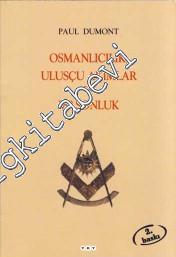 Osmanlıcılık, Ulusçu Akımlar ve Masonluk: Osmanlı İmparatorluğu'nda Ta