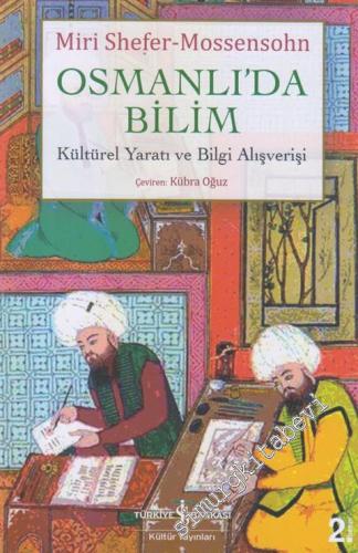 Osmanlı'da Bilim, Kültürel Yaratı ve Bilgi Alışverişi