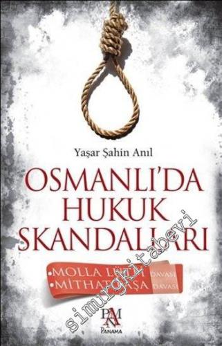 Osmanlı'da Hukuk Skandalları: Molla Lütfi Davası - Mithat Paşa Davası