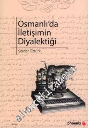 Osmanlı'da İletişimin Diyalektiği
