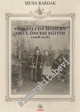 Osmanlı'da Modern Okul Öncesi Eğitim 1908 - 1918