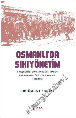 Osmanlı'da Sıkıyönetim : II. Meşrutiyet Döneminde Örfi İdare ve Divân-