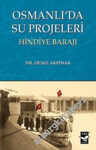 Osmanlı'da Su Projeleri - Hindiye Barajı