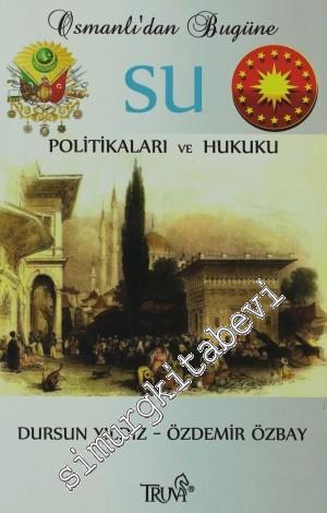 Osmanlı'dan Bugüne Su Politikaları ve Hukuku