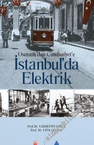 Osmanlı'dan Cumhuriyet'e İstanbul'da Elektrik
