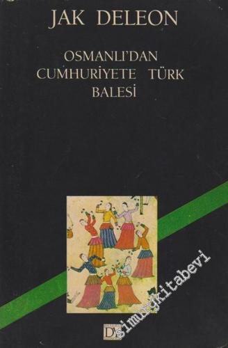Osmanlı'dan Cumhuriyete Türk Balesi